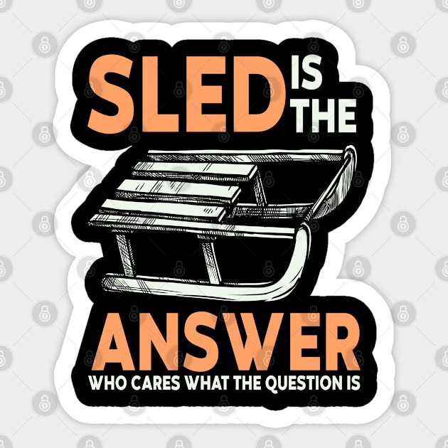 Sled Is The Answer sleigh gift Sticker by swissles